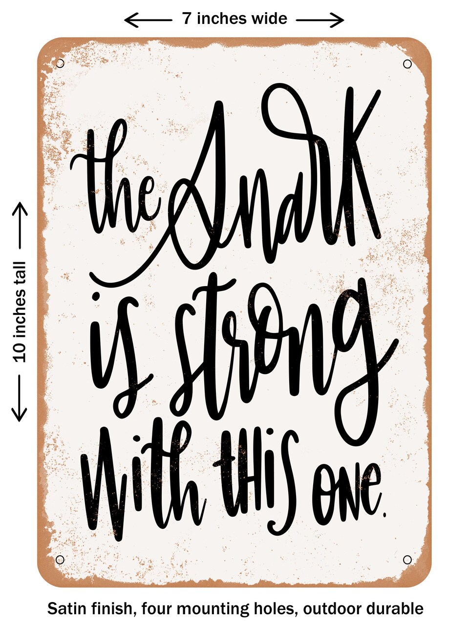 DECORATIVE METAL SIGN - the Snark is Strong - Vintage Rusty Look